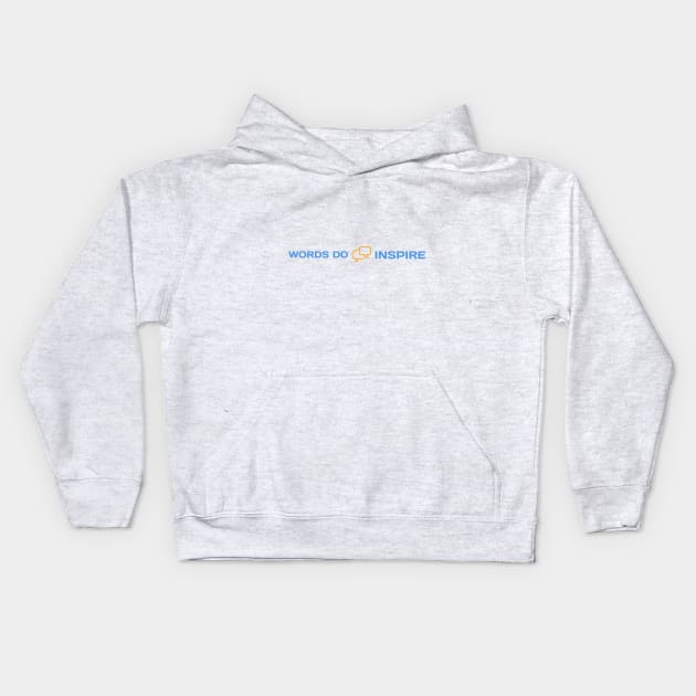 Words Do Inspire Kids Hoodie by Inspire & Motivate